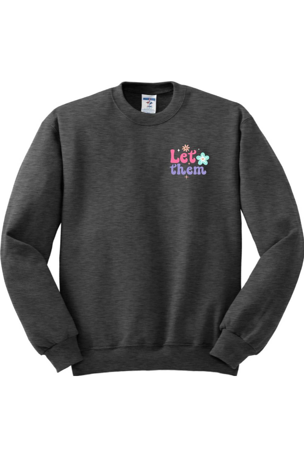 Let Them Crewneck Sweatshirt